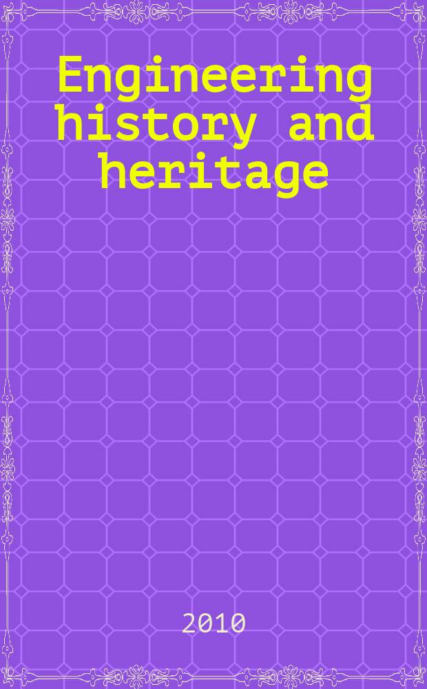 Engineering history and heritage : proceedings of the Institution of civil engineers. Vol. 163, iss. 3