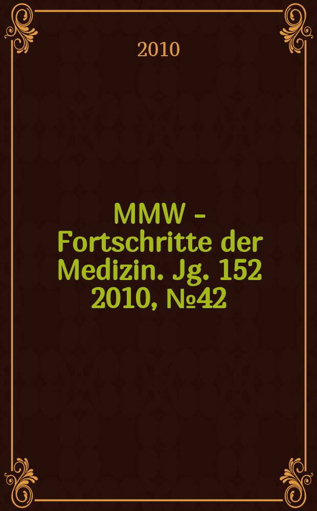 MMW - Fortschritte der Medizin. Jg. 152 2010, № 42