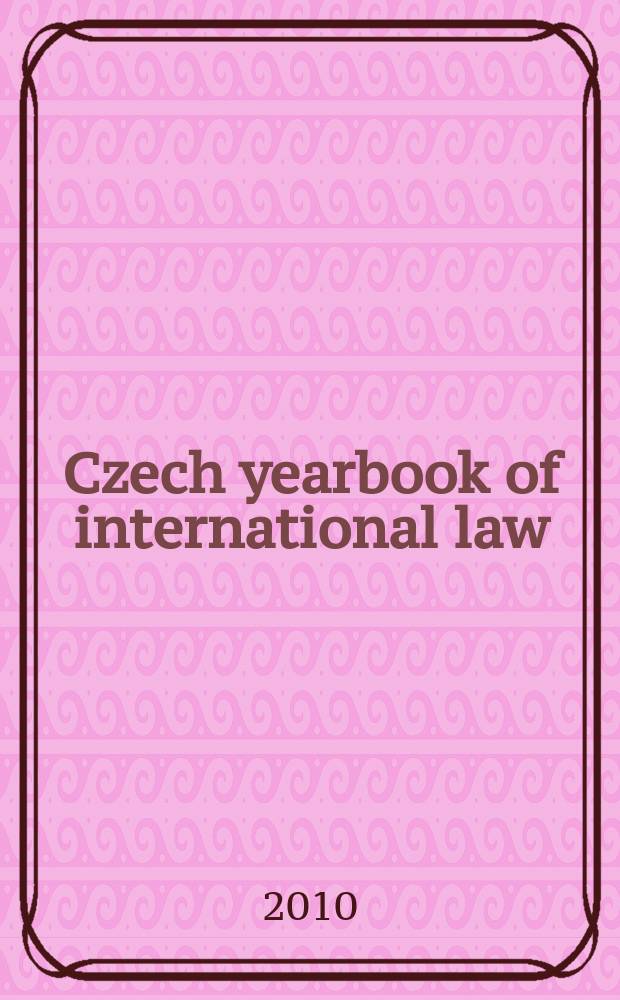 Czech yearbook of international law : CYIL. Vol. 1 : Second decade ahead = Вторая декада будущего