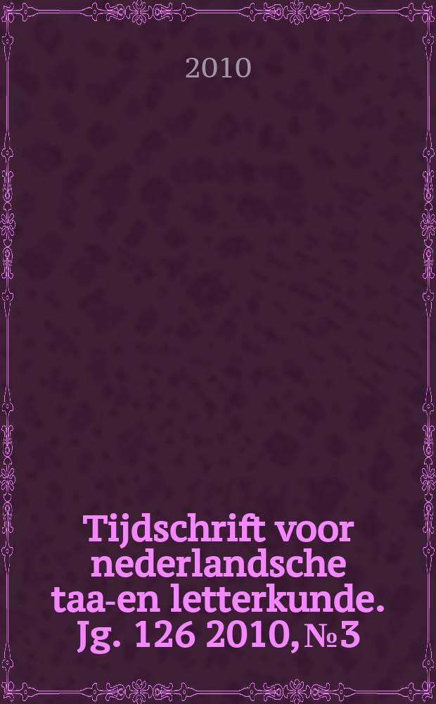 Tijdschrift voor nederlandsche taal- en letterkunde. Jg. 126 2010, № 3 : Een prototypische auteur: Arnon Grunberg