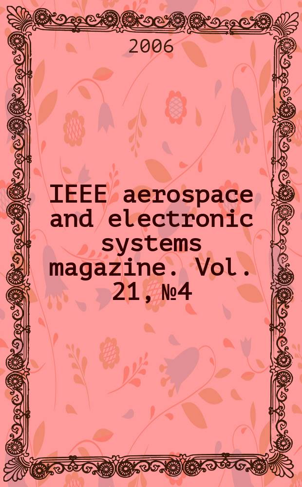 IEEE aerospace and electronic systems magazine. Vol. 21, № 4