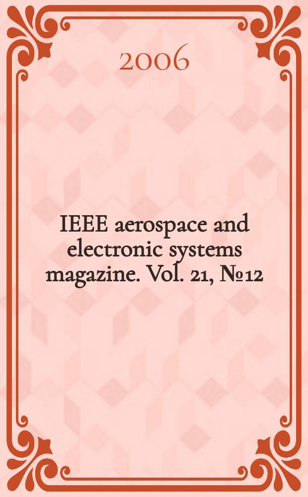 IEEE aerospace and electronic systems magazine. Vol. 21, № 12