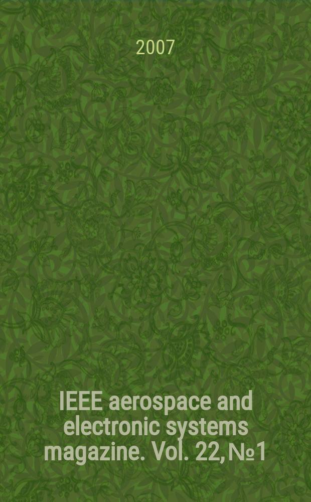 IEEE aerospace and electronic systems magazine. Vol. 22, № 1