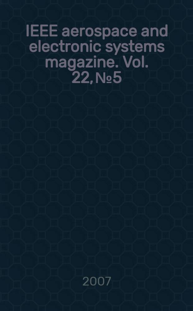IEEE aerospace and electronic systems magazine. Vol. 22, № 5