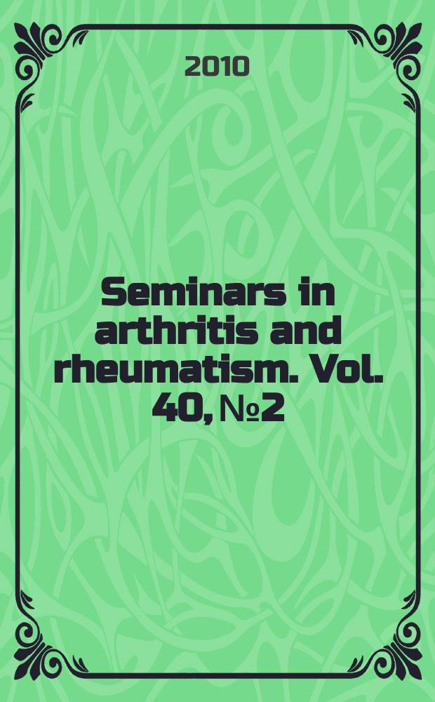 Seminars in arthritis and rheumatism. Vol. 40, № 2