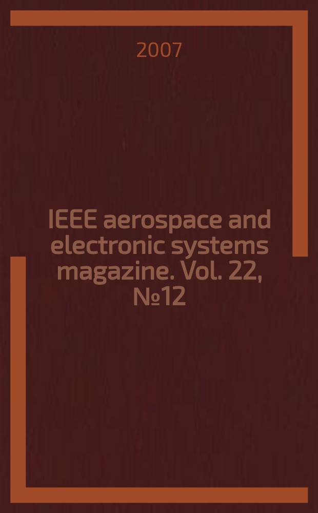 IEEE aerospace and electronic systems magazine. Vol. 22, № 12