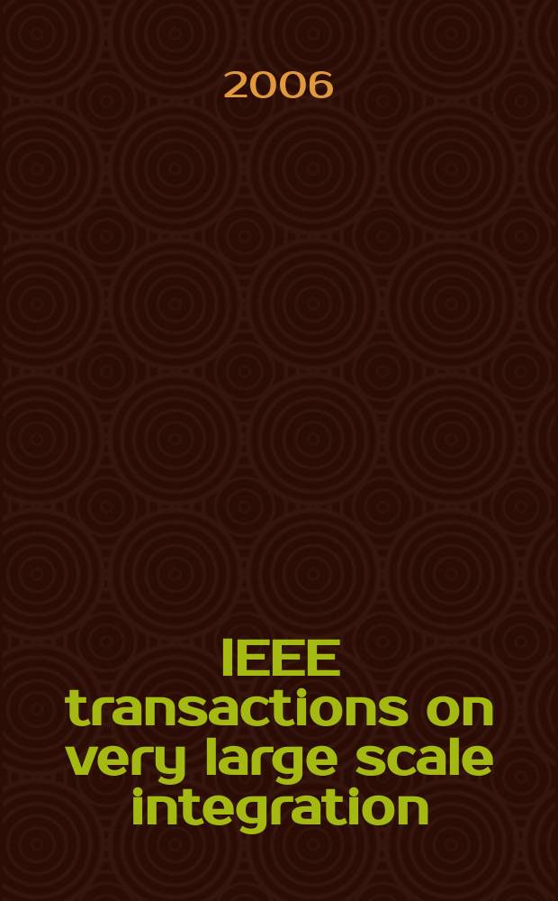 IEEE transactions on very large scale integration (VLSI) systems : A joint publ. of the IEEE Circuits a. systems soc. etc. Vol. 14, № 9