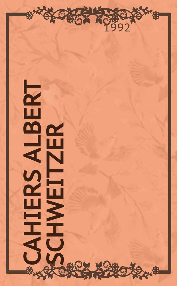 Cahiers Albert Schweitzer : organe de l'Association française de ses amis. 1992, № 89