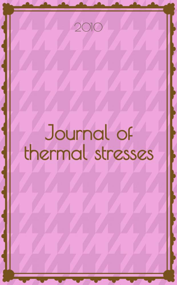 Journal of thermal stresses : An intern. quart. Vol. 33, № 10