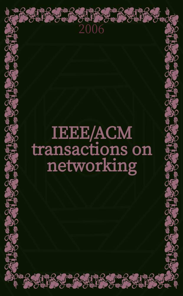 IEEE/ACM transactions on networking : A joint publ. of the IEEE communications soc. etc. Vol.14, №5