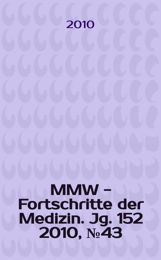 MMW - Fortschritte der Medizin. Jg. 152 2010, № 43