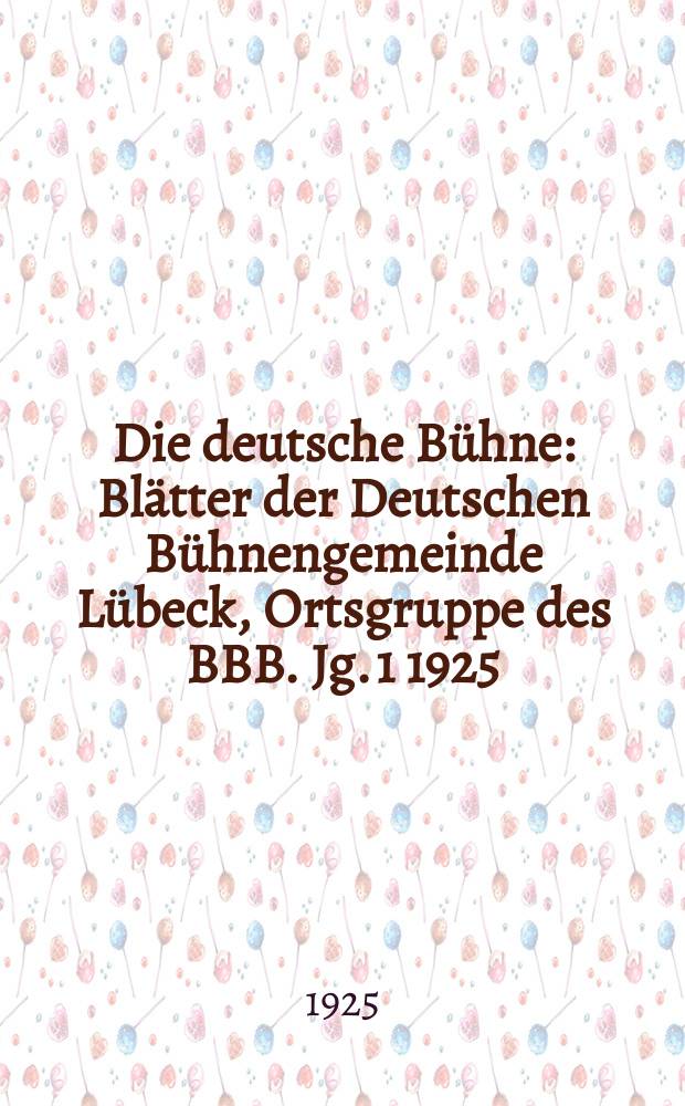 Die deutsche Bühne : Blätter der Deutschen Bühnengemeinde Lübeck, Ortsgruppe des BBB. [Jg. 1] 1925/1926, № 16