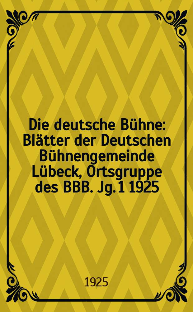 Die deutsche Bühne : Blätter der Deutschen Bühnengemeinde Lübeck, Ortsgruppe des BBB. [Jg. 1] 1925/1926, № 17