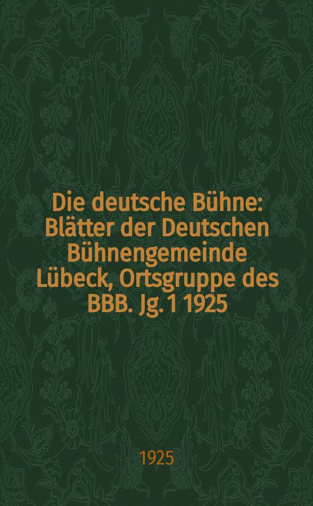 Die deutsche Bühne : Blätter der Deutschen Bühnengemeinde Lübeck, Ortsgruppe des BBB. [Jg. 1] 1925/1926, № 19