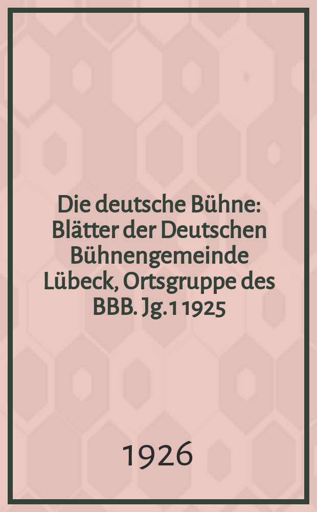 Die deutsche Bühne : Blätter der Deutschen Bühnengemeinde Lübeck, Ortsgruppe des BBB. [Jg. 1] 1925/1926, № 28