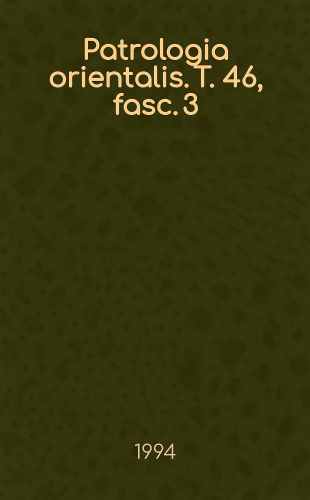 Patrologia orientalis. T. 46, fasc. 3 ( 207) : Le Synaxaire &eacute;thiopien