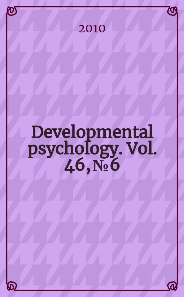 Developmental psychology. Vol. 46, № 6