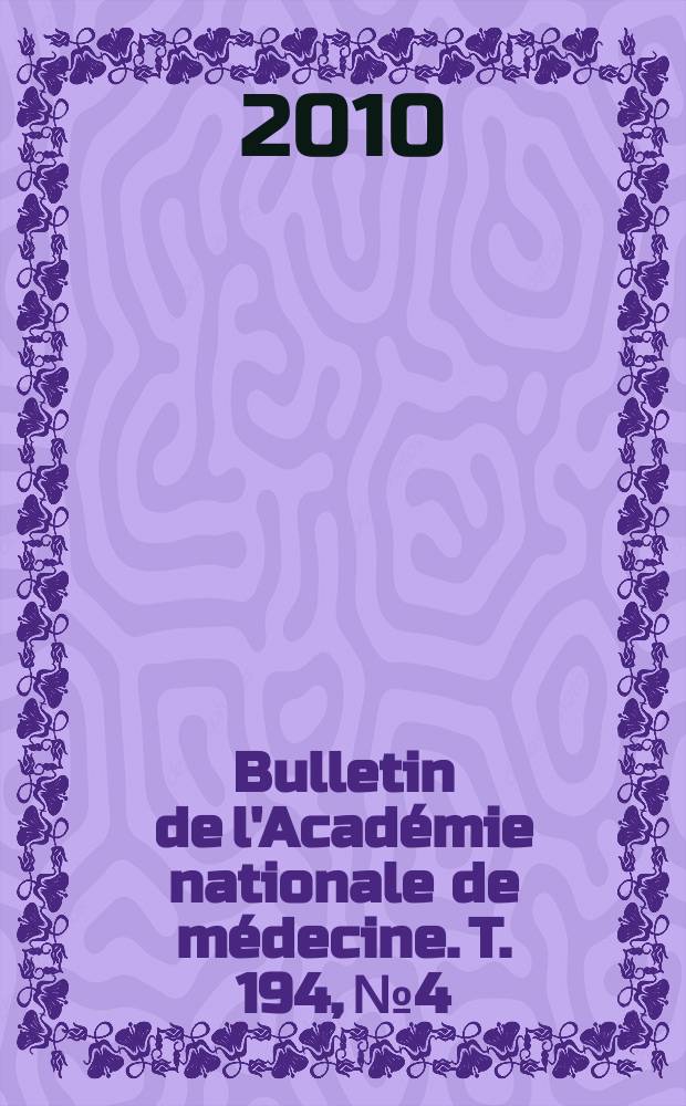 Bulletin de l'Académie nationale de médecine. T. 194, № 4/5