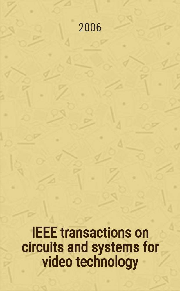 IEEE transactions on circuits and systems for video technology : A publ. of the circuits a. systems soc. Vol. 16, № 10