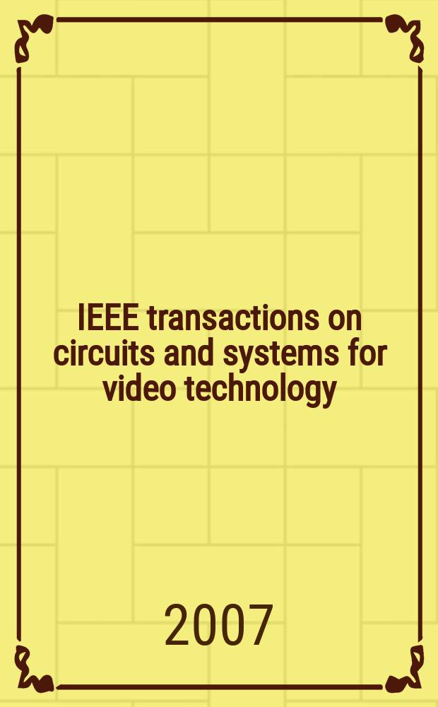 IEEE transactions on circuits and systems for video technology : A publ. of the circuits a. systems soc. Vol. 17, № 2