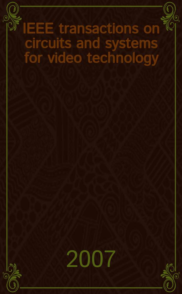 IEEE transactions on circuits and systems for video technology : A publ. of the circuits a. systems soc. Vol. 17, № 3