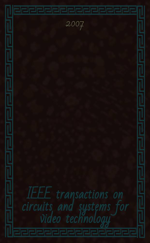 IEEE transactions on circuits and systems for video technology : A publ. of the circuits a. systems soc. Vol. 17, № 10
