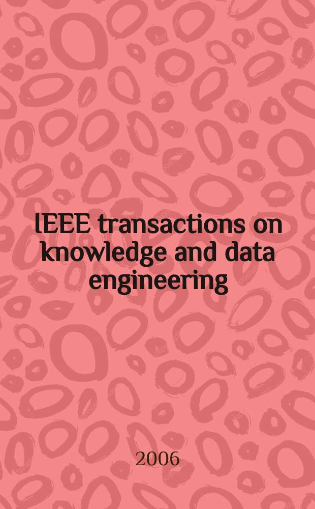 IEEE transactions on knowledge and data engineering : A publ. of the IEEE Computer soc. Vol. 18, № 7