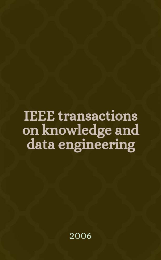 IEEE transactions on knowledge and data engineering : A publ. of the IEEE Computer soc. Vol. 18, № 10