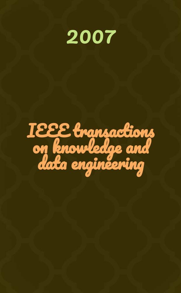 IEEE transactions on knowledge and data engineering : A publ. of the IEEE Computer soc. Vol. 19, № 5