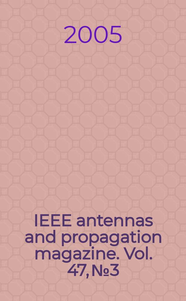 IEEE antennas and propagation magazine. Vol. 47, № 3