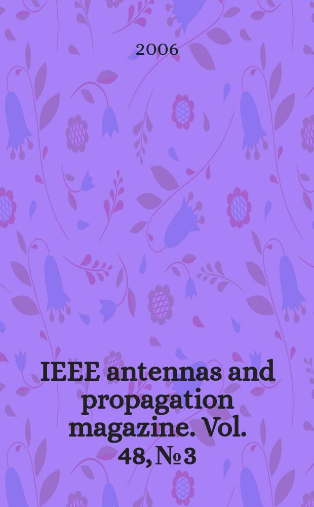 IEEE antennas and propagation magazine. Vol. 48, № 3
