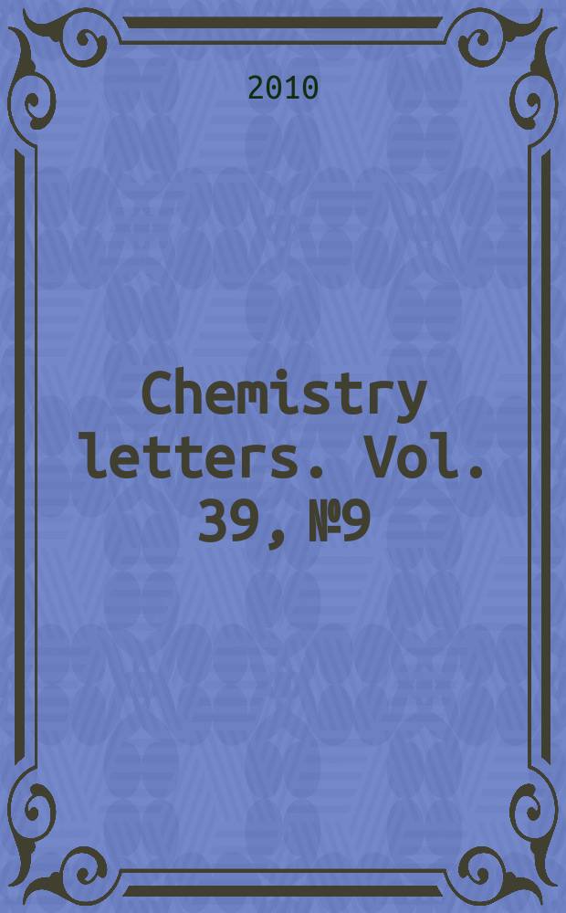 Chemistry letters. Vol. 39, № 9