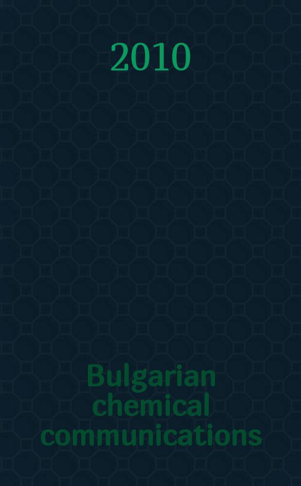Bulgarian chemical communications : J. of the Chem. inst. of the Bulg. acad. of sciences a. of the Bulg. chem. soc. Vol. 42, № 3