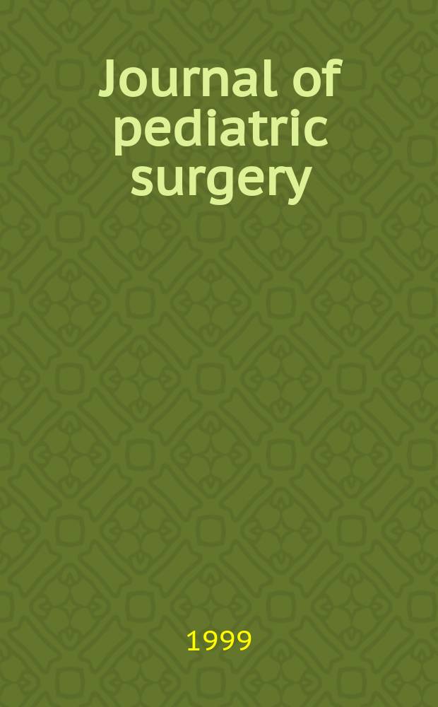 Journal of pediatric surgery : Official journal of surgical sect. of the American acad. of pediatrics, Brit. association of paediatric surgeons, American pediatric surgical association etc. Vol.34 №8