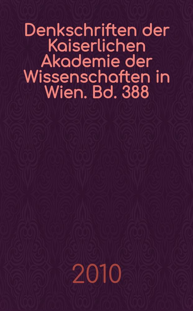 Denkschriften der Kaiserlichen Akademie der Wissenschaften in Wien. Bd. 388 : Handelsgüter und Verkehrswege = Товары и пути сообщения
