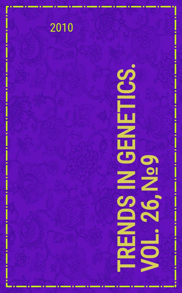 Trends in genetics. Vol. 26, № 9