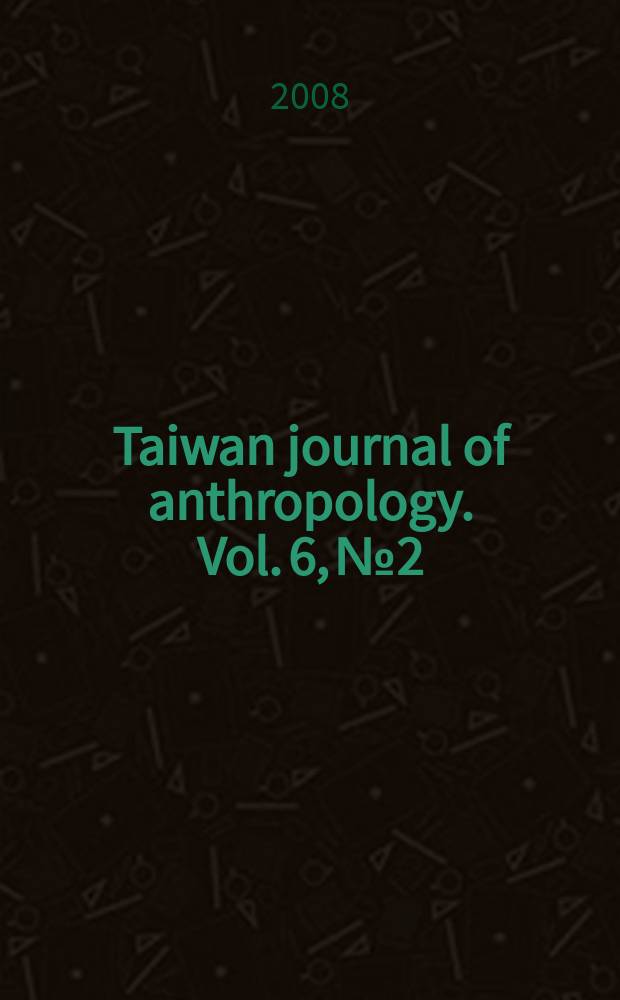 Taiwan journal of anthropology. Vol. 6, № 2