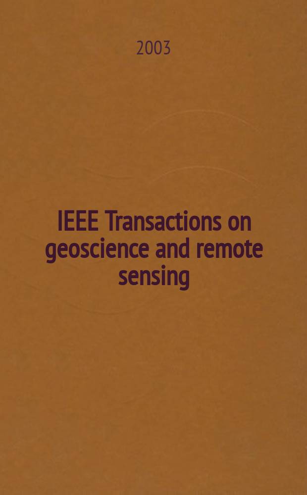 IEEE Transactions on geoscience and remote sensing : A publ. of the IEEE geoscience a. remote sensing soc. Vol.41, №4(Pt.2)