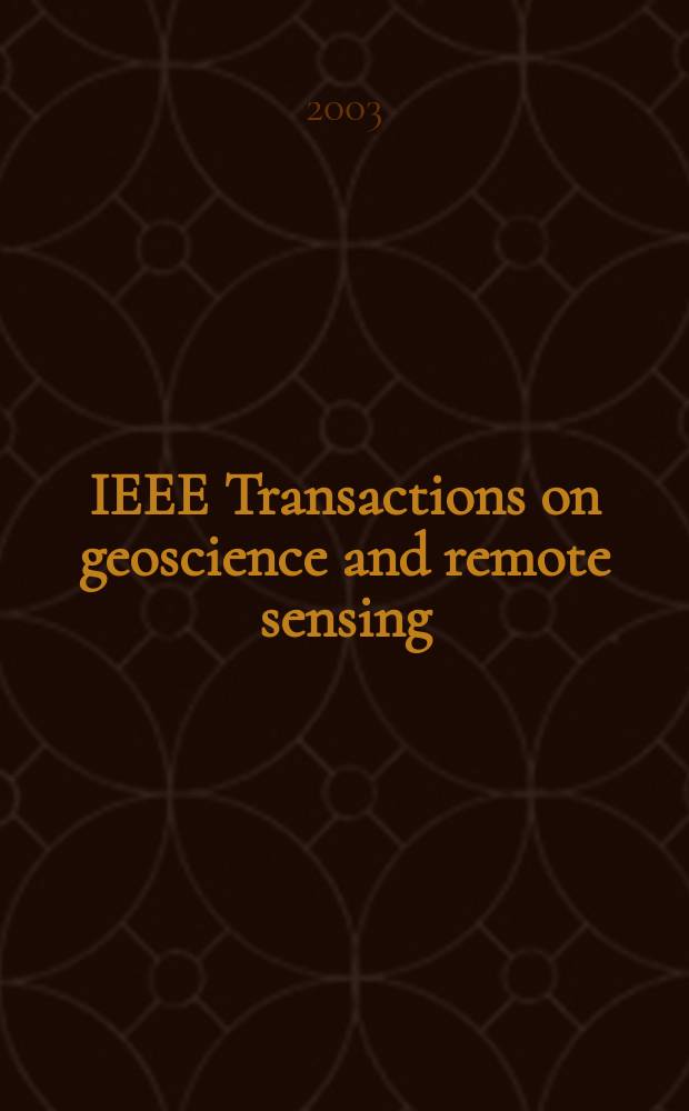 IEEE Transactions on geoscience and remote sensing : A publ. of the IEEE geoscience a. remote sensing soc. Vol.41, №12(Pt.1)