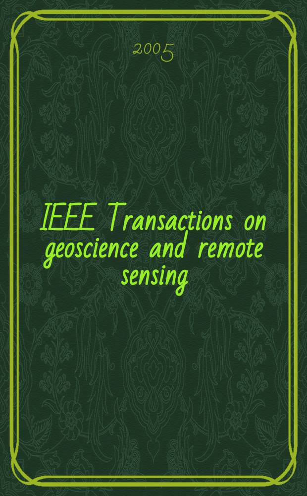 IEEE Transactions on geoscience and remote sensing : A publ. of the IEEE geoscience a. remote sensing soc. Vol.43, №9