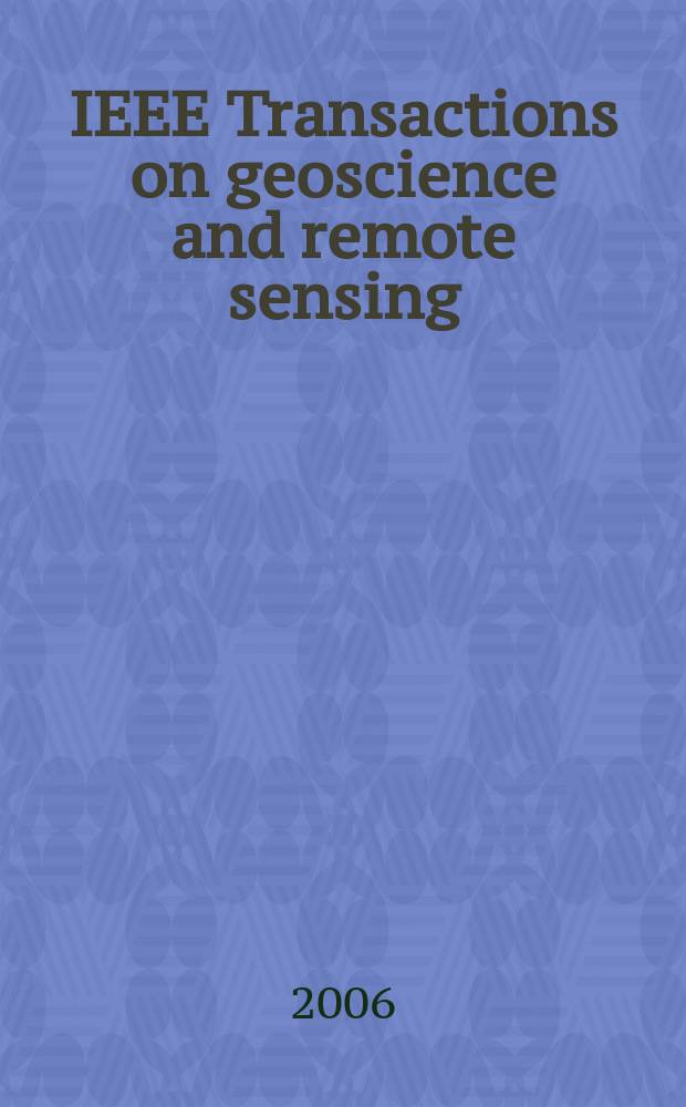 IEEE Transactions on geoscience and remote sensing : A publ. of the IEEE geoscience a. remote sensing soc. Vol. 44, № 9