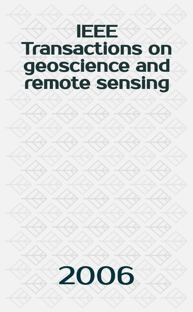 IEEE Transactions on geoscience and remote sensing : A publ. of the IEEE geoscience a. remote sensing soc. Vol. 44, № 7, pt. 2