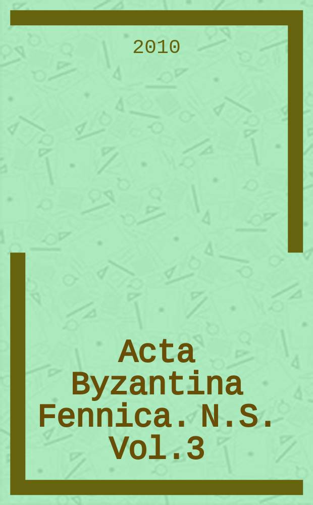 Acta Byzantina Fennica. N.S. Vol.3