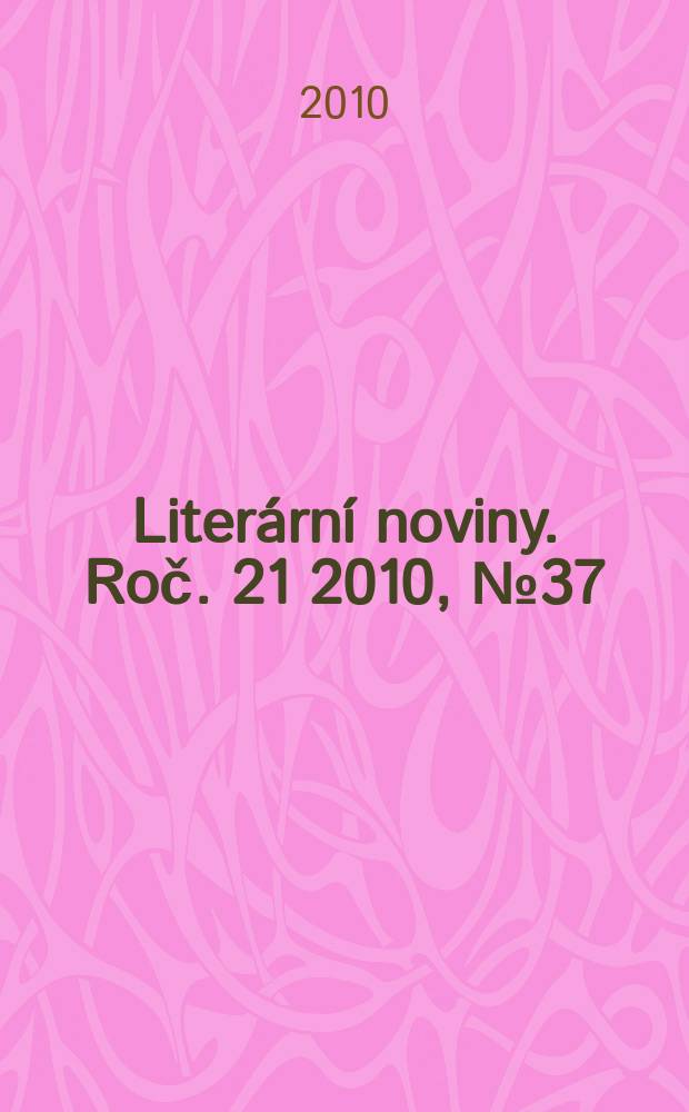 Literární noviny. Roč. 21 2010, № 37