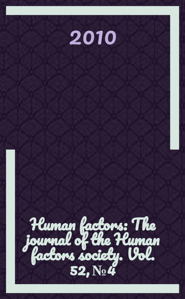 Human factors : The journal of the Human factors society. Vol. 52, № 4