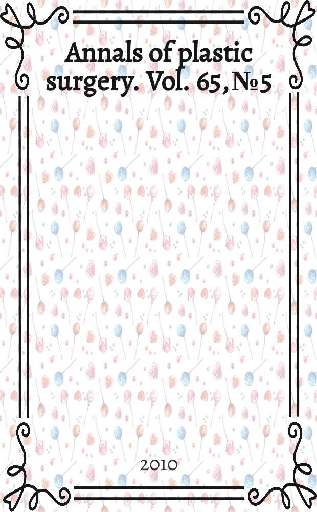 Annals of plastic surgery. Vol. 65, № 5