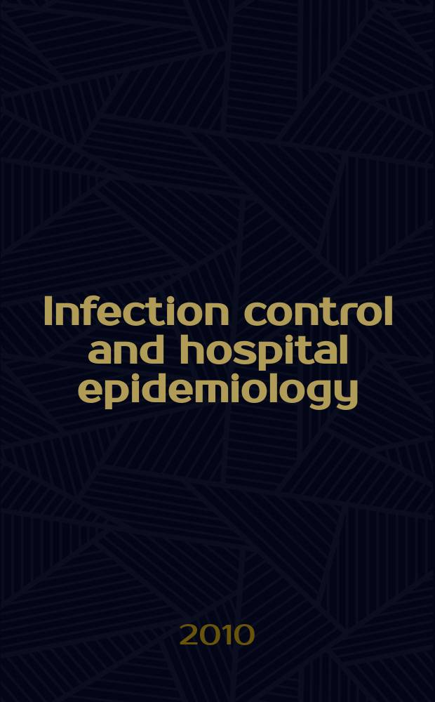 Infection control and hospital epidemiology : The offic. j. of the Soc. of hospital epidemiologists of America. Vol. 31, № 11