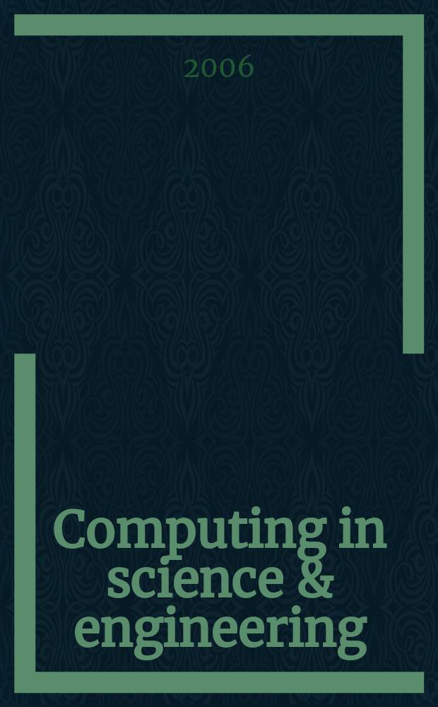 Computing in science & engineering : A joint publ. of the IEEE Computer soc. a. the Amer. inst. of physics. Vol. 8, № 4