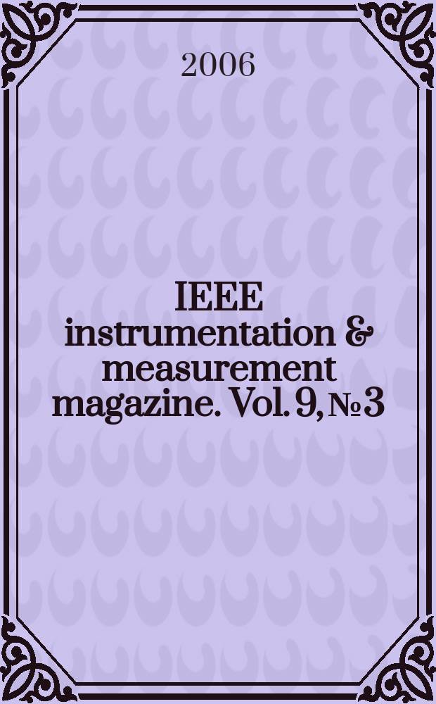IEEE instrumentation & measurement magazine. Vol. 9, № 3