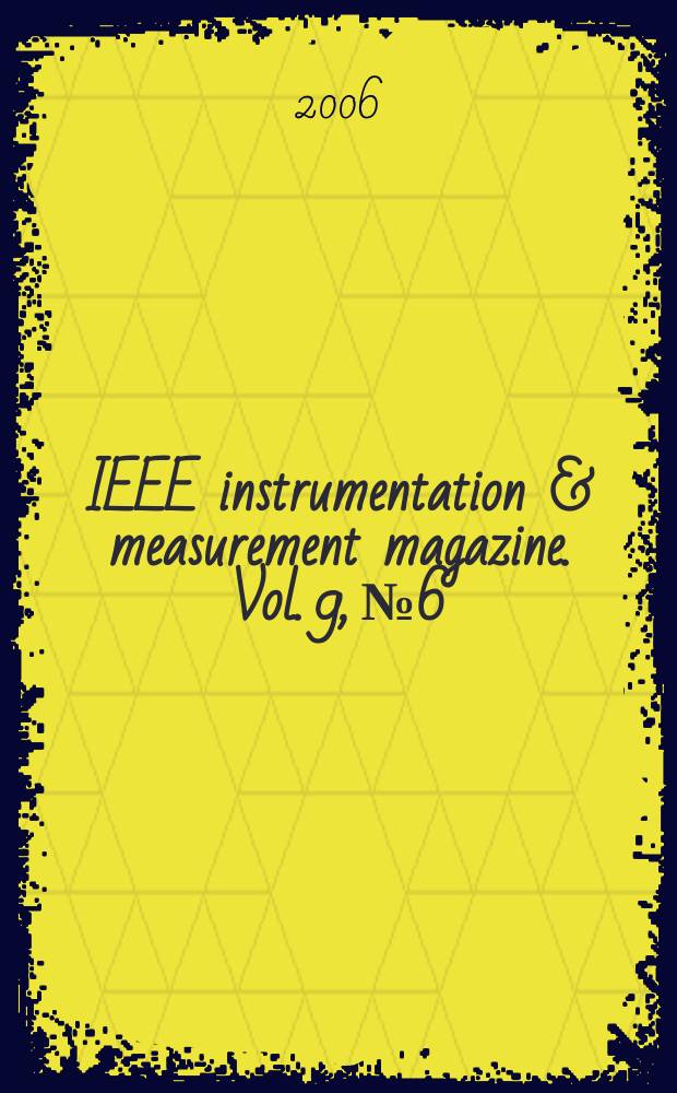 IEEE instrumentation & measurement magazine. Vol. 9, № 6
